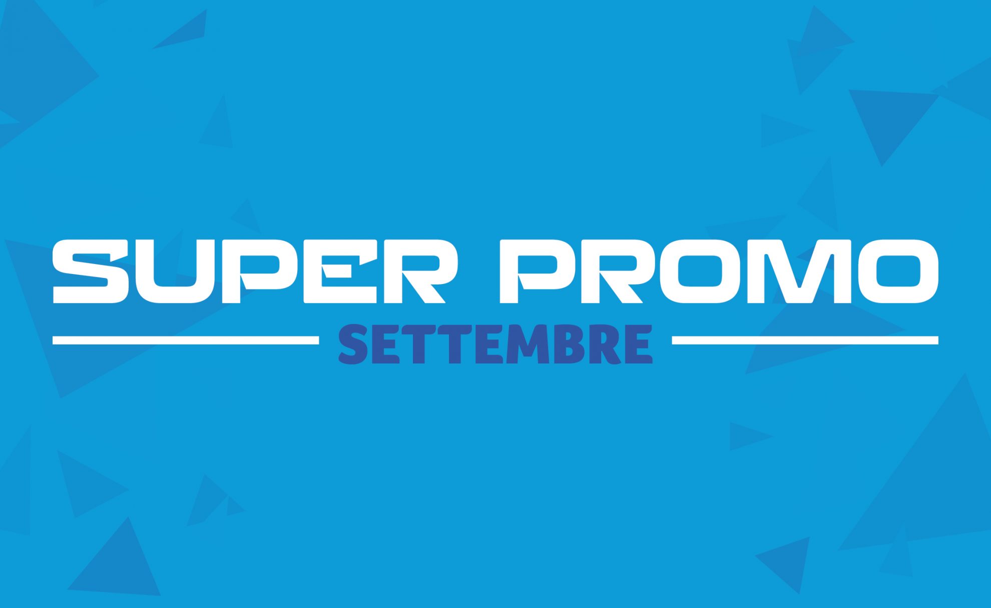 Le Super Promo di settembre