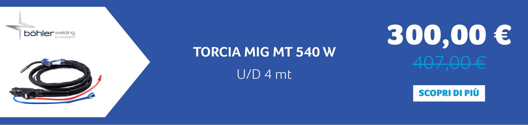 Voestalpine Böhler Welding - TORCIA MIG MT 540 W U/D 4 mt. 300,00 € anziché 407,00 €