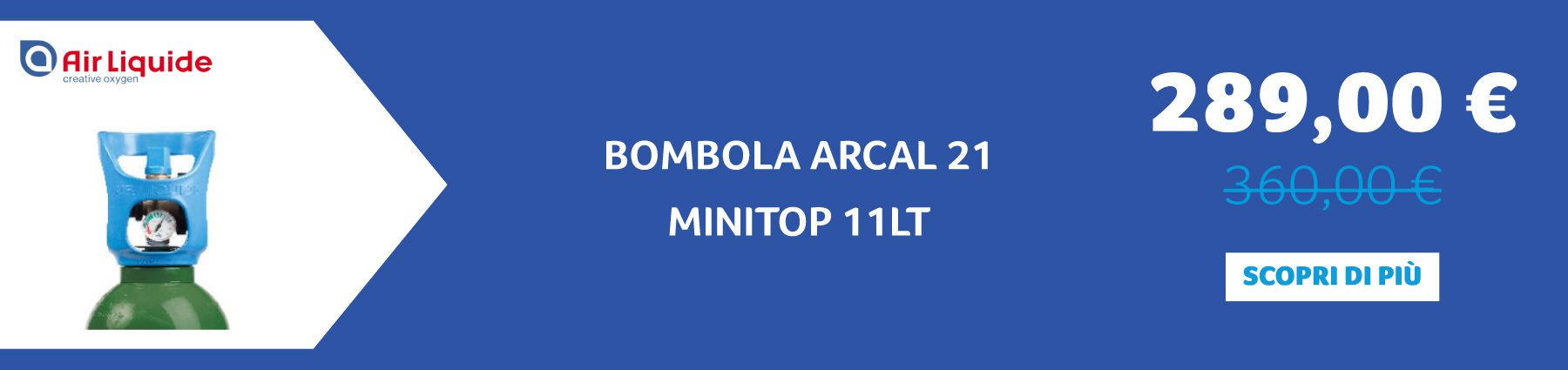 Air Liquide - BOMBOLA ARCAL 21 MINITOP 11LT    289,00 € anziché 360,00 €